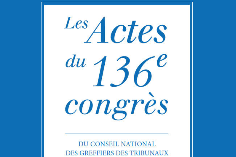 Publication des actes du 136ème congrès des greffiers à Reims  